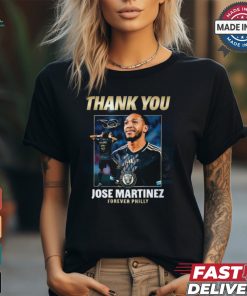 Designs Thank You Jose Martinez Forever Philly Shirt