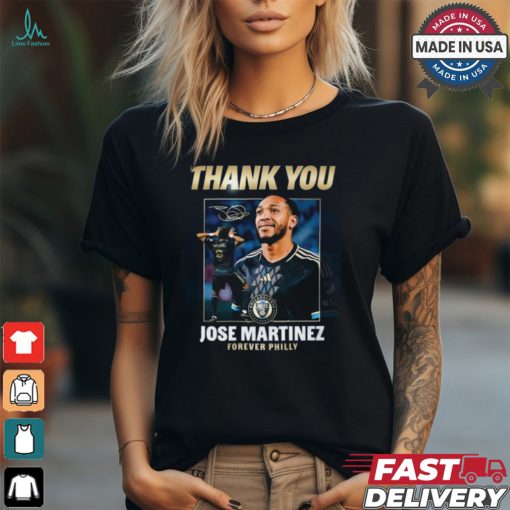 Designs Thank You Jose Martinez Forever Philly Shirt