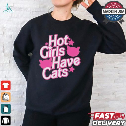 Designs Weirdlilguys Hot Girls Have Cats Shirt