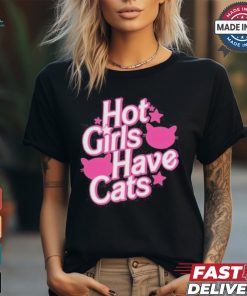 Designs Weirdlilguys Hot Girls Have Cats Shirt