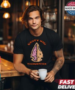 Dirty Kid Tachuntfish Spearhead, hoodie, sweater, long sleeve and tank top Dirty Kid Tachuntfish Spearhead