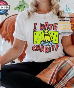 Dog I hate charity every penny shirt