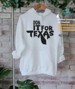 Doin It For Texas White T Shirt