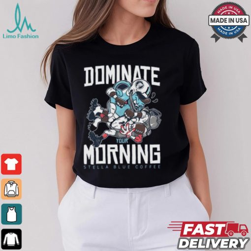 Dominate Your Morning Black Shirt