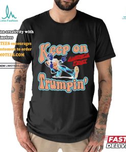 Donald J Trump 2024 Keep On Trumpin’ America First Shirt