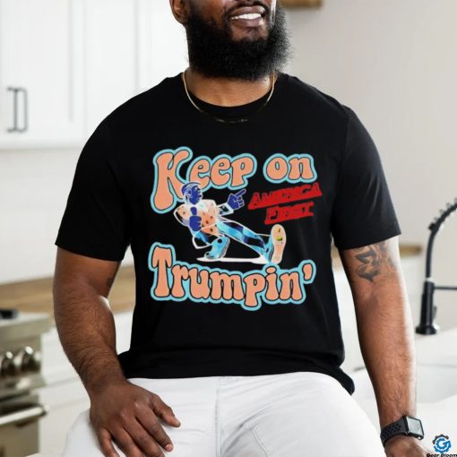 Donald J Trump 2024 Keep On Trumpin’ America First Shirt