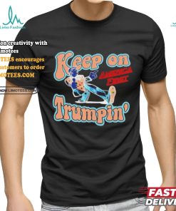 Donald J Trump 2024 Keep On Trumpin’ America First Shirt