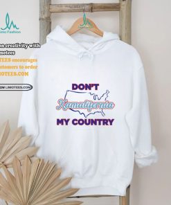 Don’t Kamalifornia My Country Kamala Harris California Shirt