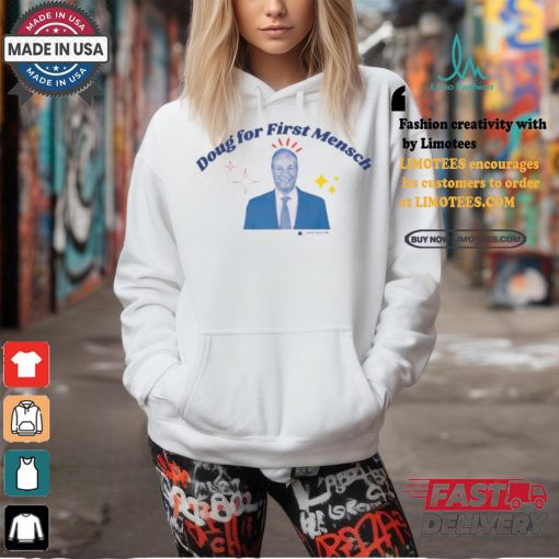 Doug For First Mensch Shirt