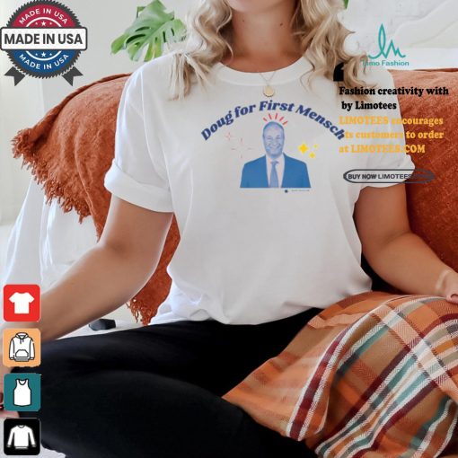 Doug For First Mensch Shirt
