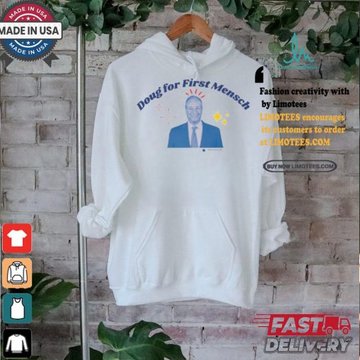Doug For First Mensch Shirt