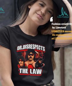 Dr. Disrespects The Law New Shirt