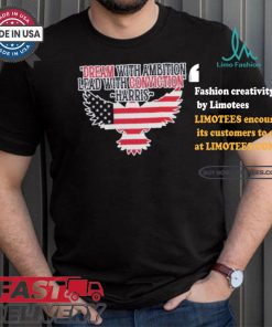 Dream With Ambition Lead With Conviction Kamala Harris America Eagle Support For Harris Walz 24 T shirt