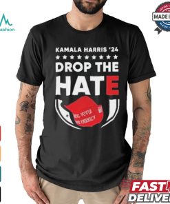 Drop The Hate MAGA Kamala Harris ’24 T Shirt