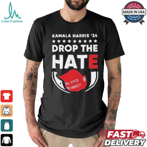 Drop The Hate MAGA Kamala Harris ’24 T Shirt