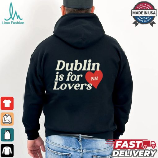 Dublin Is For Lovers Shirt