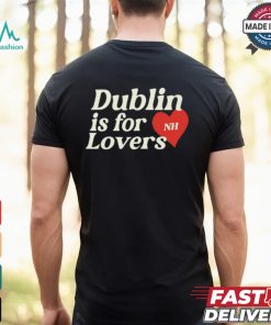 Dublin Is For Lovers Shirt