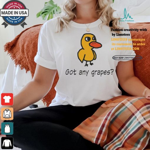 Duck Got Any Grapes Apparel Shirt