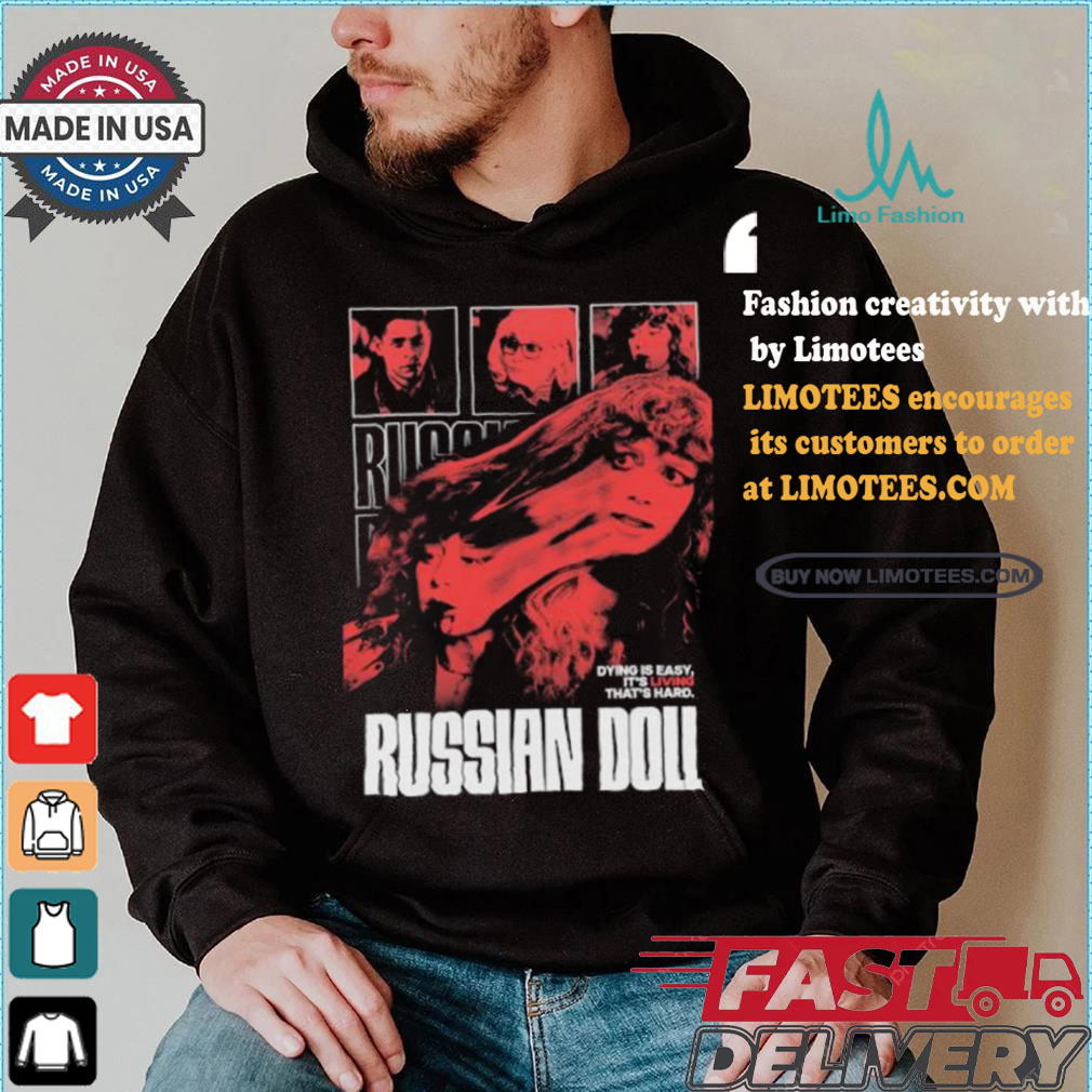 Dying Is Easy It’s Living That’s Hard Russian Doll T shirt Dying Is Easy It’s Living That’s Hard Russian Doll T shirt