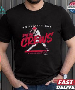 Dylan Crews Welcome To The Show T shirt