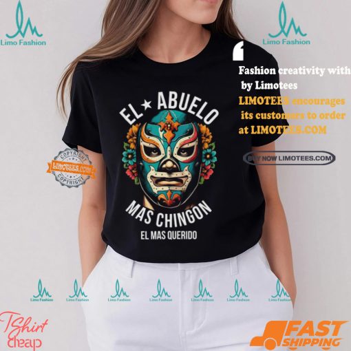 El Abuelo Mas Chingon El Mas Querido T Shirt