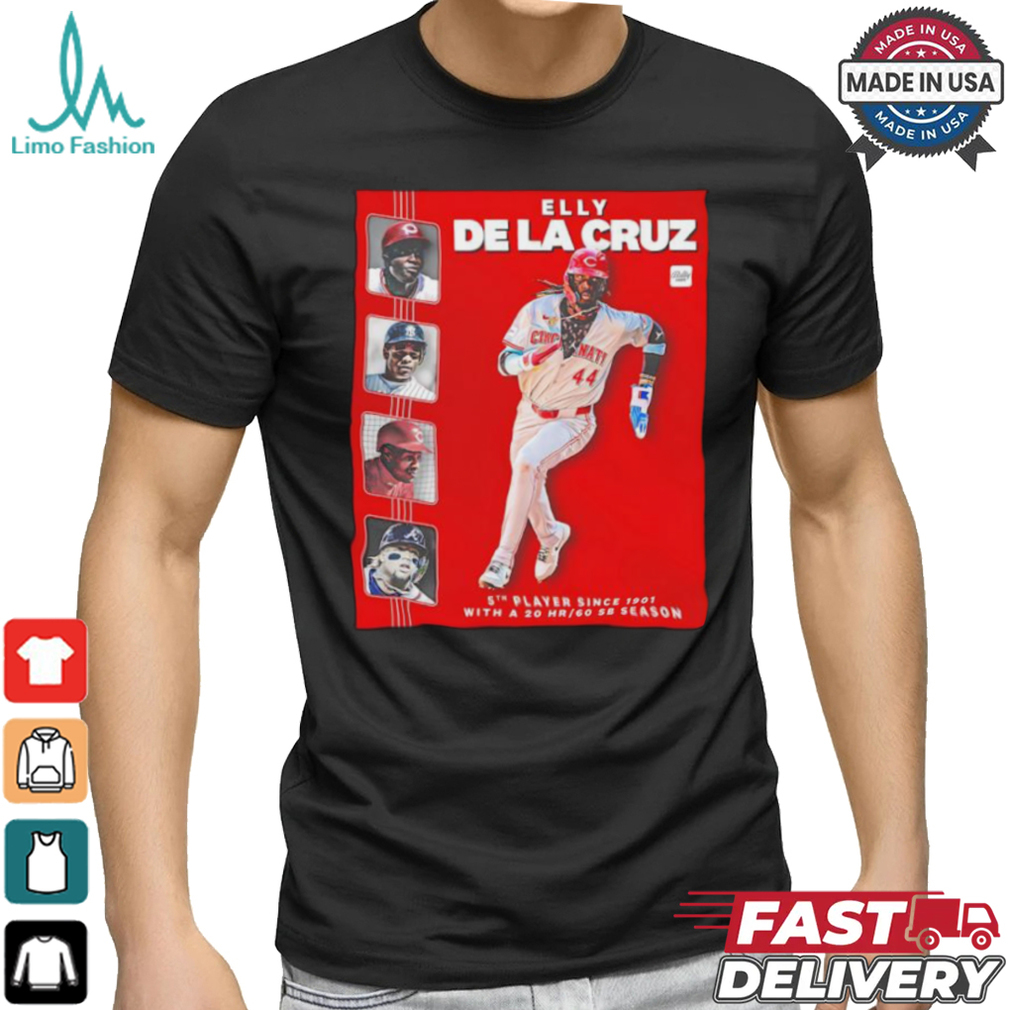 Elly De La Cruz the 5th player with a 20 homer 60 stolen base season shirt Elly De La Cruz the 5th player with a 20 homer 60 stolen base season shirt
