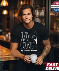 Elvis Want A Cookie My Favorite Murder shirt, hoodie, sweater, long sleeve and tank top Elvis Want A Cookie My Favorite Murder shirt