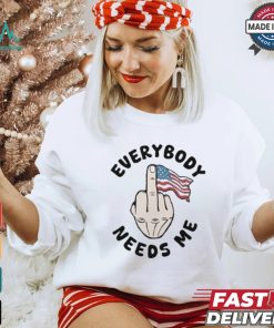 Everybody Needs Me American Flag T shirt