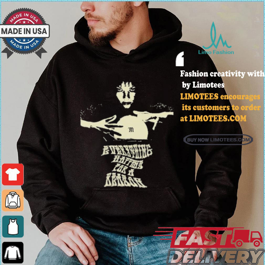 Everything Happens For A Reason Destiny T shirt Everything Happens For A Reason Destiny T shirt