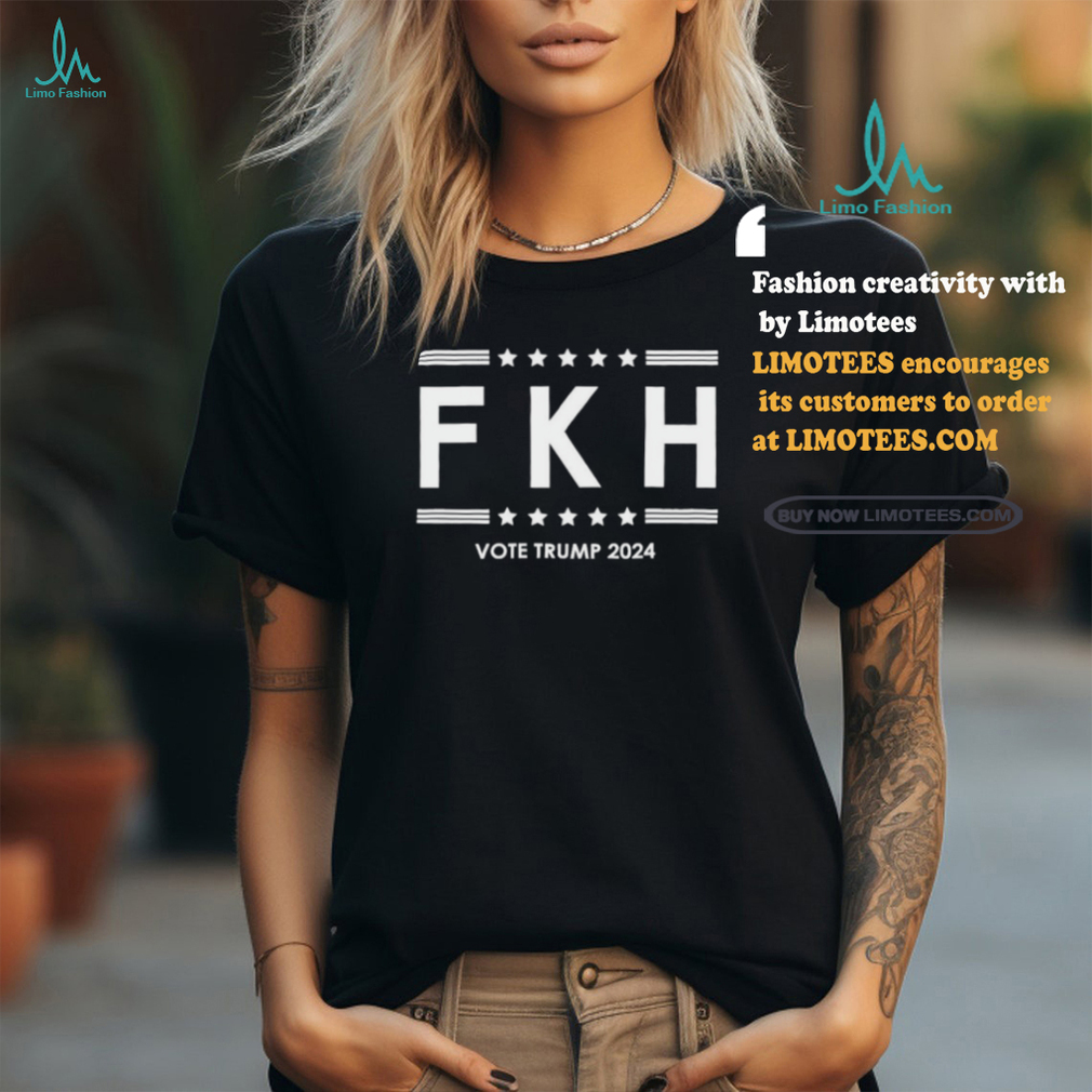 FKH Fuck Kamala Harris Vote Trump 2024 Shirt FKH Fuck Kamala Harris Vote Trump 2024 Shirt