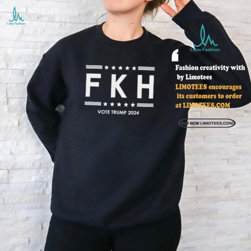 FKH Fuck Kamala Harris Vote Trump 2024 Shirt
