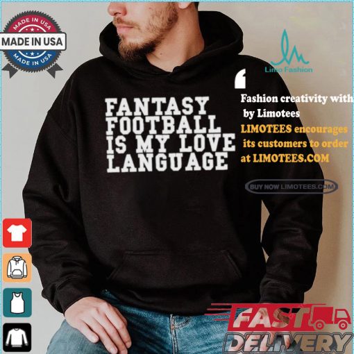 Fantasy Football Is My Love Language T shirt