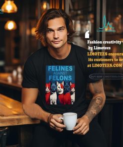 Felines Against Felons Shirt