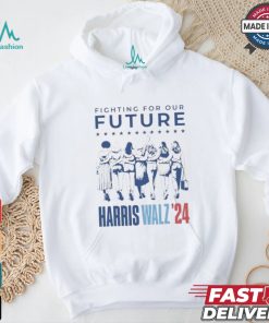 Fighting For Our Future Harris Walz 2024 T Shirt