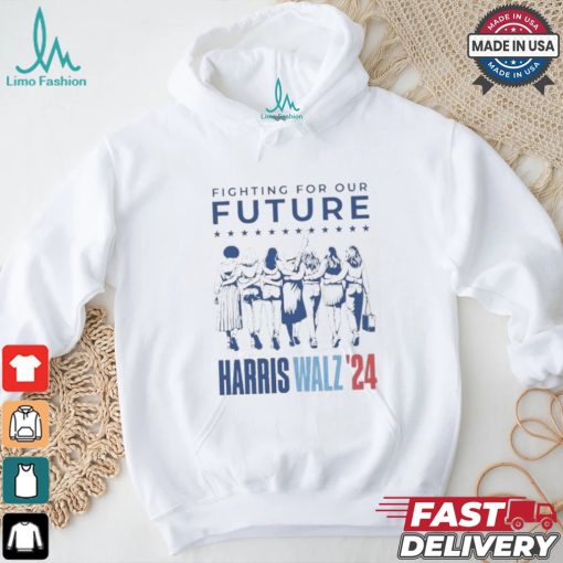 Fighting For Our Future Harris Walz 2024 T Shirt