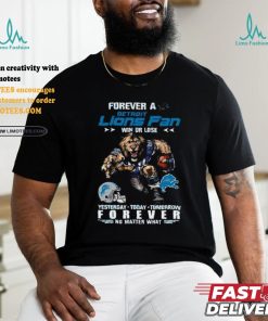 Forever A Detroit Lions Fan Mascot Win Or Lose Forever No Matter What Shirt