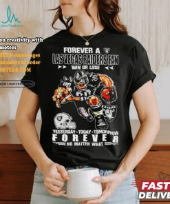 Forever A Las Vegas Raiders Fan Mascot Win Or Lose Forever No Matter What Shirt