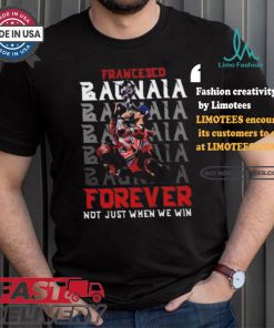 Francesco bagnaia forever not just when we win shirt