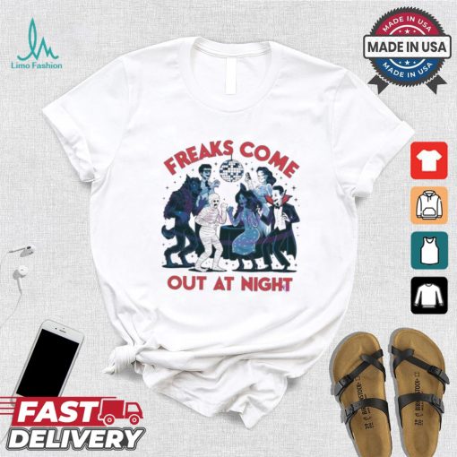 Freaks Come Out At Night Disco Halloween shirt