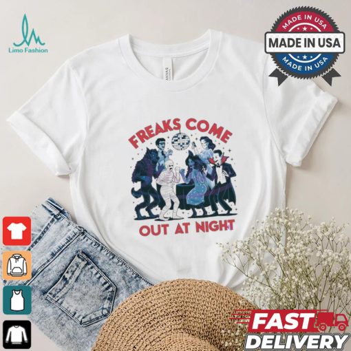 Freaks Come Out At Night Disco Halloween shirt