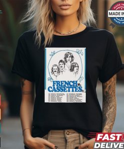 French Cassettes Fall 2024 Tour Dates List North American Wall shirt