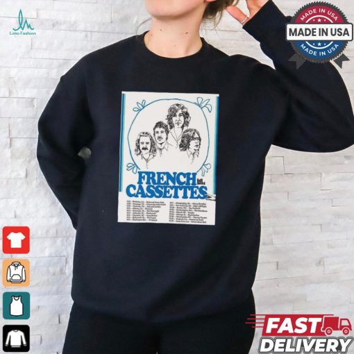 French Cassettes Fall 2024 Tour Dates List North American Wall shirt