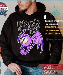 Friends till the wings fall off shirt