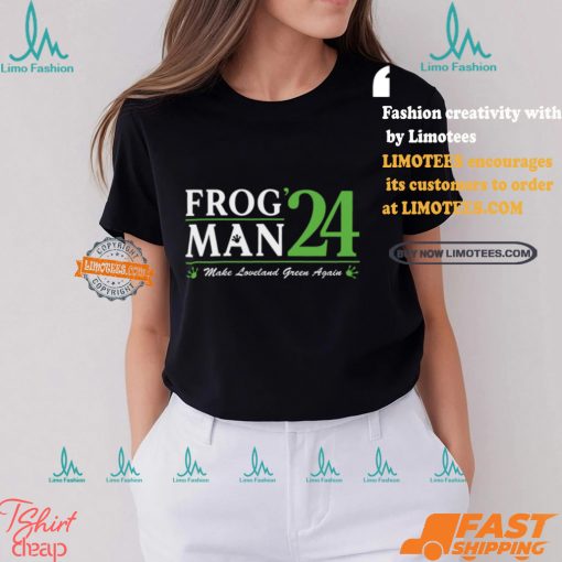 Frogman 24 Make Loveland Green Again Shirt