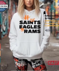Fuck The Saints Eagles And Rams Shirt, hoodie, sweater, long sleeve and tank top Fuck The Saints Eagles And Rams Shirt