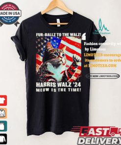 Fur Ballz To The Walz Harris Walz 24 Meow Is The Time 024 Election Political President Usa Vote T shirt