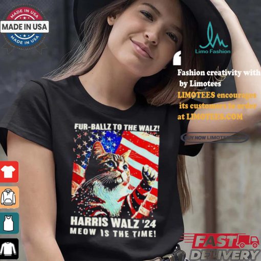 Fur Ballz To The Walz Harris Walz 24 Meow Is The Time 024 Election Political President Usa Vote T shirt