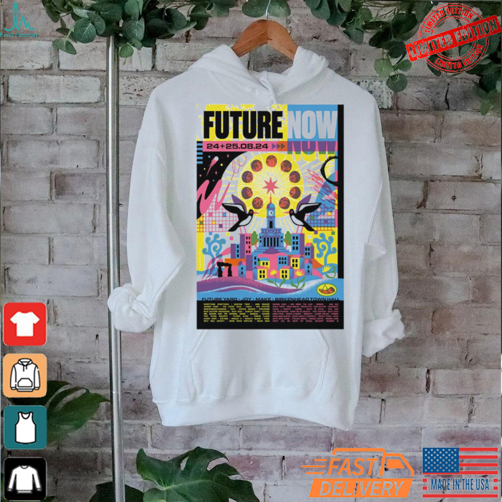 Future Yard’s Future Now Joy, Make, Birkenhead Town Hall August 24 25.08.24 Shirt Future Yard’s Future Now Joy, Make, Birkenhead Town Hall August 24 25.08.24 Shirt