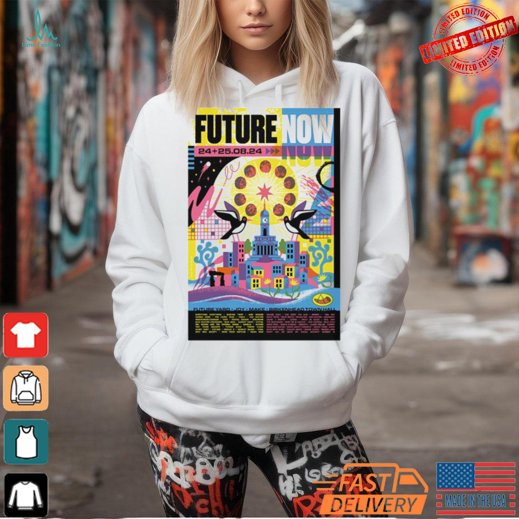 Future Yard’s Future Now Joy, Make, Birkenhead Town Hall August 24 25.08.24 Shirt Future Yard’s Future Now Joy, Make, Birkenhead Town Hall August 24 25.08.24 Shirt