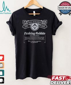 Fxxking Rabbits King Of Rabbits You Could Be Anywhere In The World You Could Be Anywhere In The World T shirt